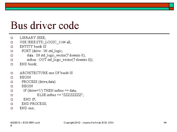 Bus driver code o o o o LIBRARY IEEE; USE IEEE. STD_LOGIC_1164. all; ENTITY