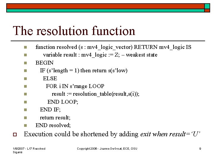 The resolution function n n o function resolved (s : mv 4_logic_vector) RETURN mv