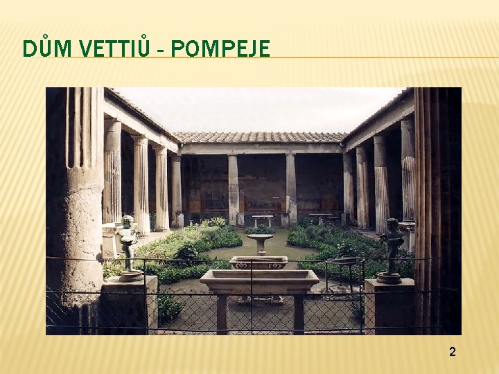 DŮM VETTIŮ - POMPEJE 2 