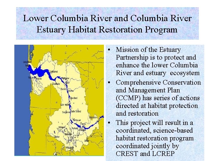 Lower Columbia River and Columbia River Estuary Habitat Restoration Program • Mission of the