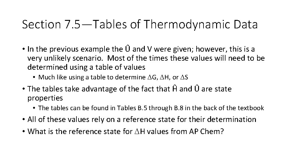Section 7. 5—Tables of Thermodynamic Data • In the previous example the Û and