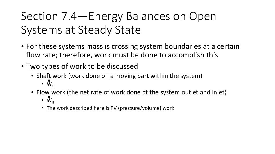 Section 7. 4—Energy Balances on Open Systems at Steady State • For these systems