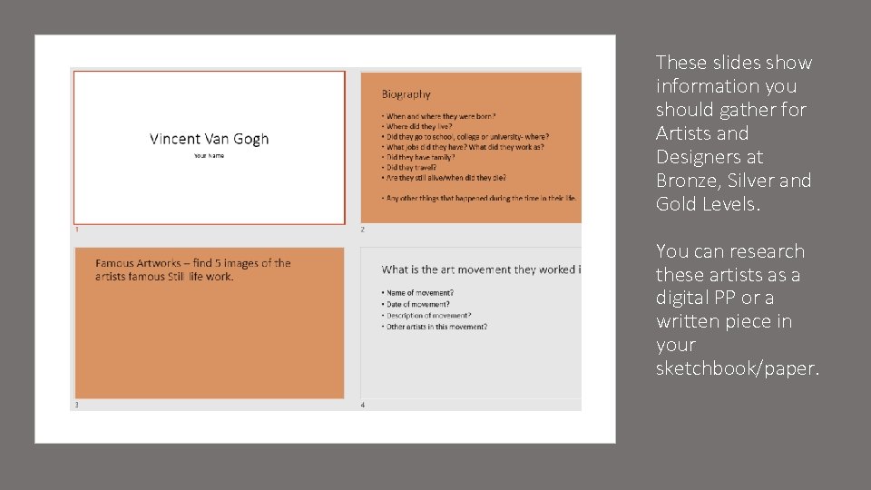 These slides show information you should gather for Artists and Designers at Bronze, Silver These slides show information you should gather for Artists and Designers at Bronze, Silver