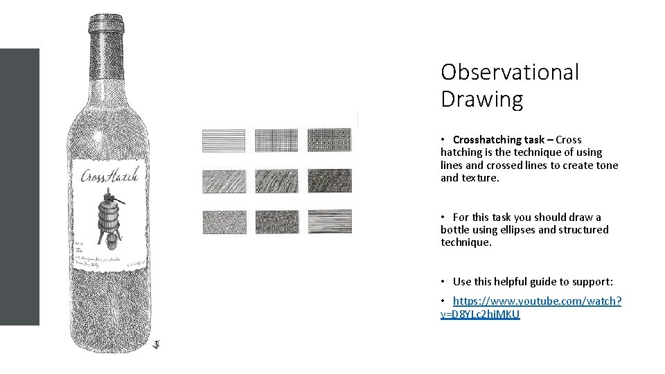 Observational Drawing • Crosshatching task – Cross hatching is the technique of using lines Observational Drawing • Crosshatching task – Cross hatching is the technique of using lines