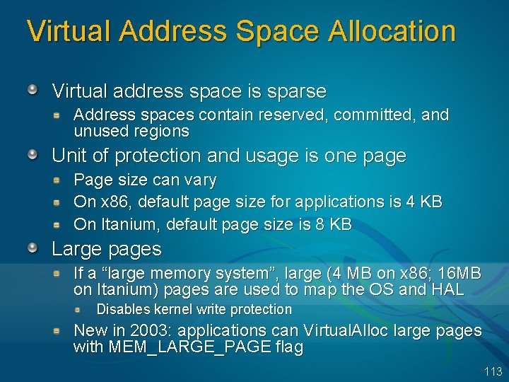 Virtual Address Space Allocation Virtual address space is sparse Address spaces contain reserved, committed,