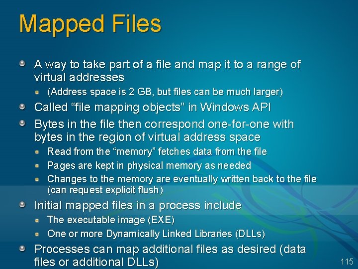 Mapped Files A way to take part of a file and map it to