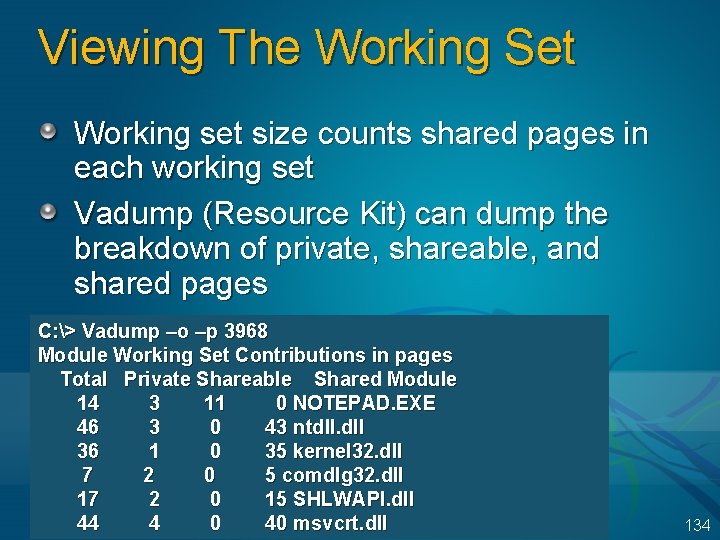 Viewing The Working Set Working set size counts shared pages in each working set