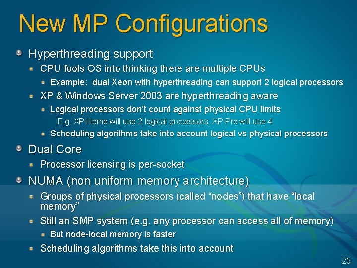 New MP Configurations Hyperthreading support CPU fools OS into thinking there are multiple CPUs