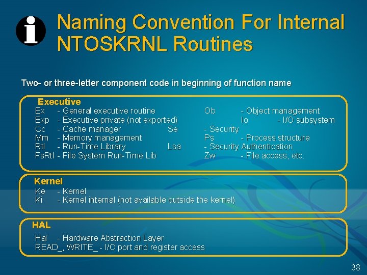 Naming Convention For Internal NTOSKRNL Routines Two- or three-letter component code in beginning of