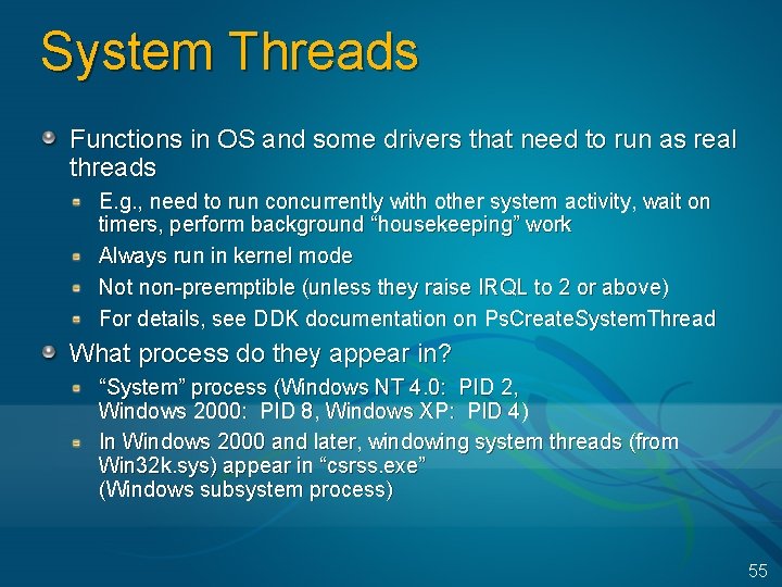 System Threads Functions in OS and some drivers that need to run as real