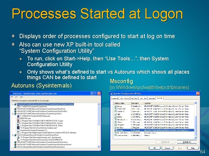 Processes Started at Logon Displays order of processes configured to start at log on