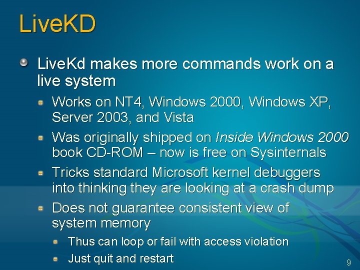 Live. KD Live. Kd makes more commands work on a live system Works on