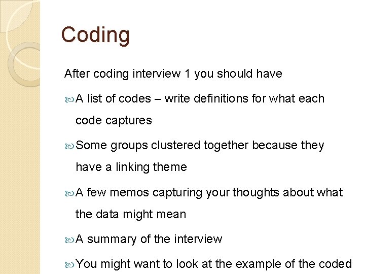 Coding After coding interview 1 you should have A list of codes – write