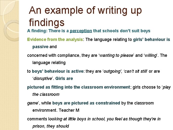 An example of writing up findings A finding: There is a perception that schools