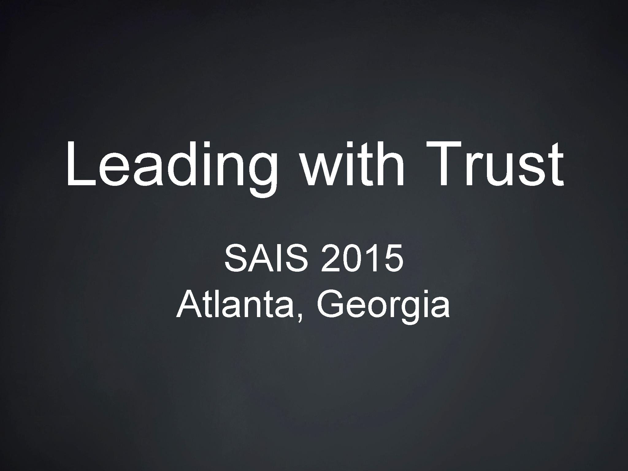 Leading with Trust SAIS 2015 Atlanta, Georgia 