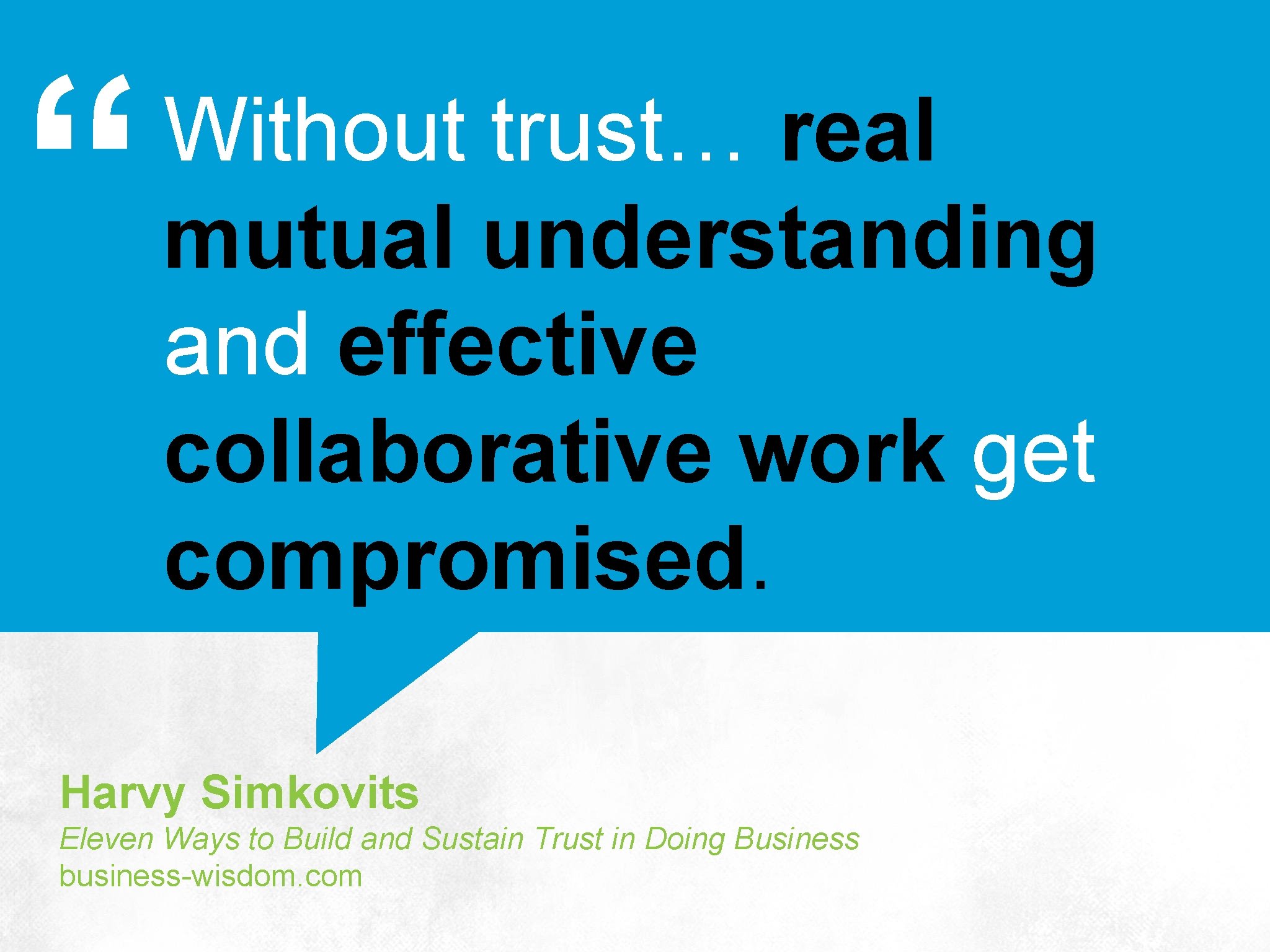 “ Without trust… real mutual understanding and effective collaborative work get compromised. Harvy Simkovits