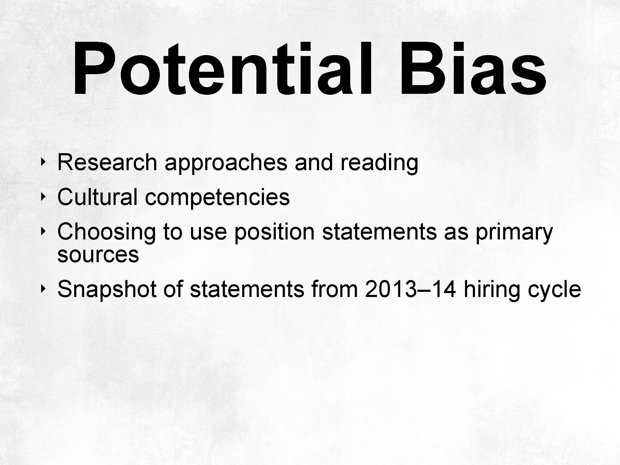Potential Bias ‣ Research approaches and reading ‣ Cultural competencies ‣ Choosing to use
