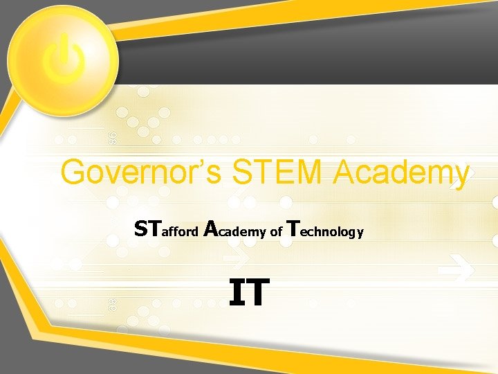 Governor’s STEM Academy STafford Academy of Technology IT 