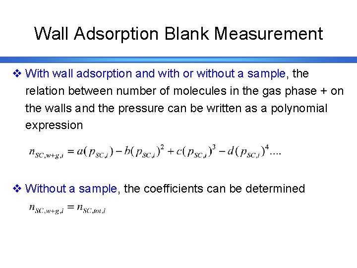 Wall Adsorption Blank Measurement v With wall adsorption and with or without a sample,