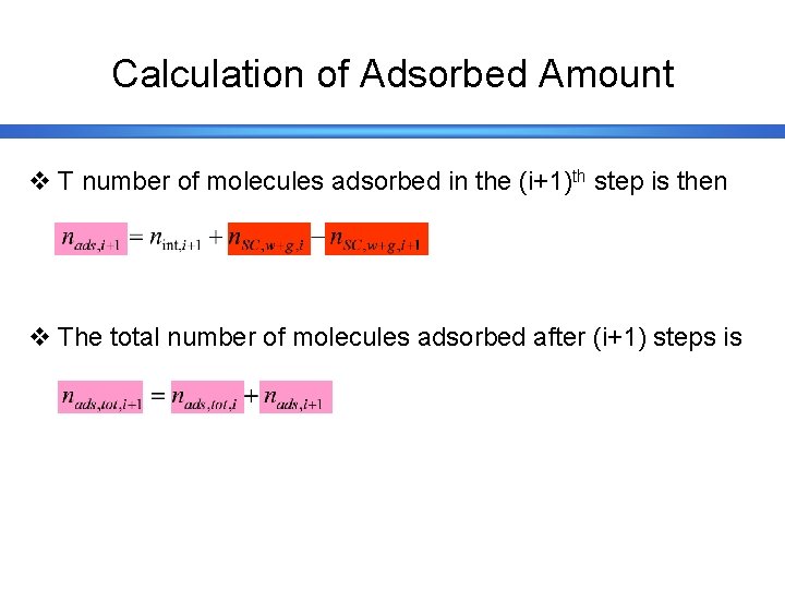 Calculation of Adsorbed Amount v T number of molecules adsorbed in the (i+1)th step