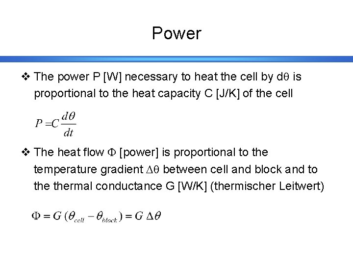 Power v The power P [W] necessary to heat the cell by d is