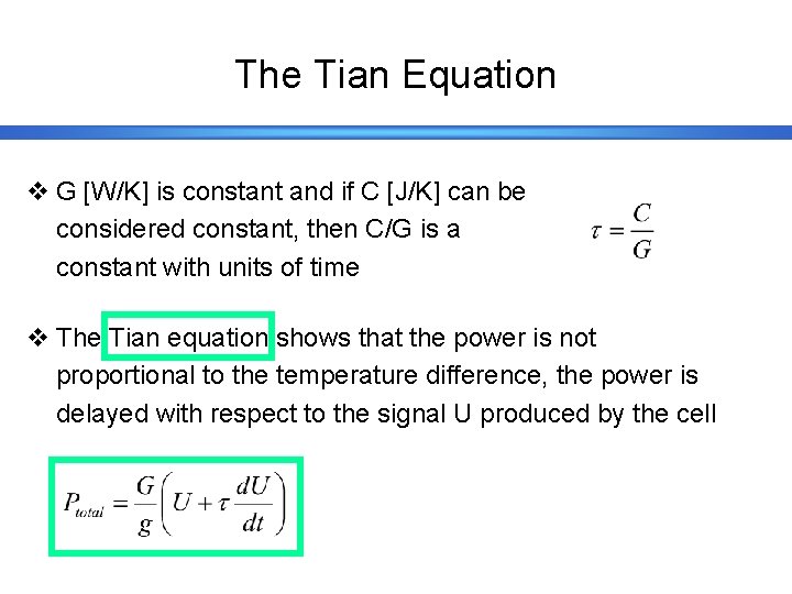 The Tian Equation v G [W/K] is constant and if C [J/K] can be