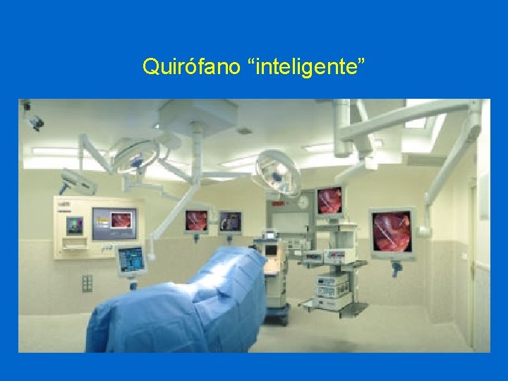 Quirófano “inteligente” 