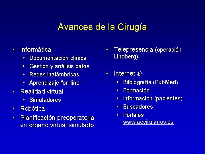 Avances de la Cirugía • Informática • • Documentación clínica Gestión y análisis datos