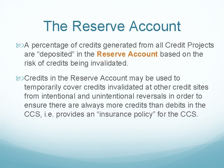 The Reserve Account A percentage of credits generated from all Credit Projects are “deposited”