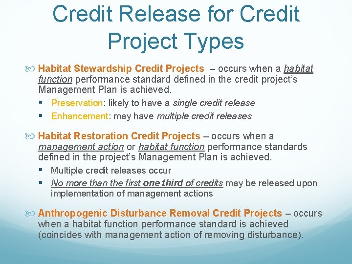 Credit Release for Credit Project Types Habitat Stewardship Credit Projects – occurs when a