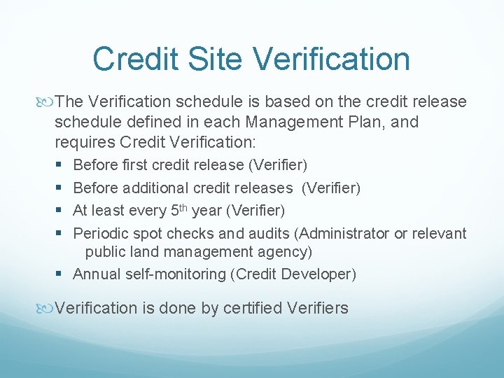Credit Site Verification The Verification schedule is based on the credit release schedule defined