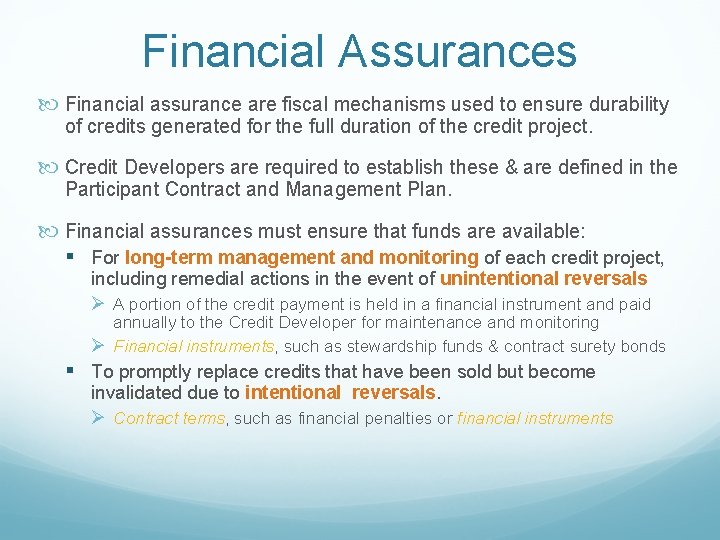 Financial Assurances Financial assurance are fiscal mechanisms used to ensure durability of credits generated