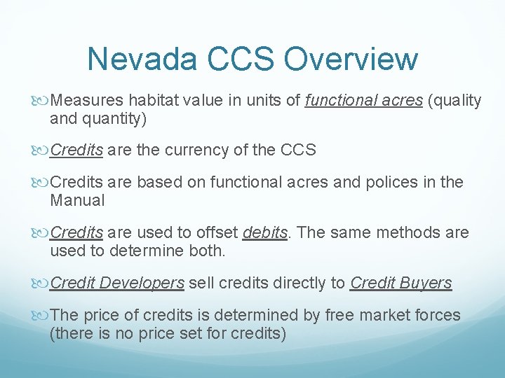 Nevada CCS Overview Measures habitat value in units of functional acres (quality and quantity)