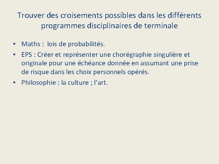 Trouver des croisements possibles dans les différents programmes disciplinaires de terminale • Maths :