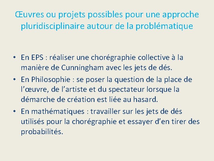 Œuvres ou projets possibles pour une approche pluridisciplinaire autour de la problématique • En