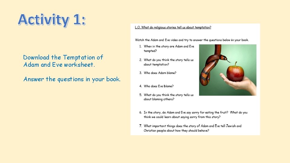 Activity 1: Download the Temptation of Adam and Eve worksheet. Answer the questions in