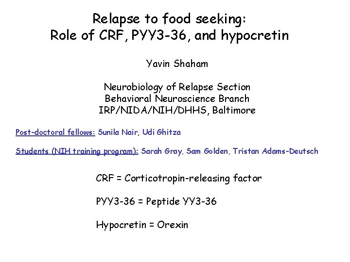 Relapse to food seeking: Role of CRF, PYY 3 -36, and hypocretin Yavin Shaham