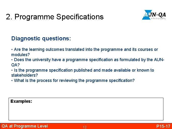 2. Programme Specifications Diagnostic questions: • Are the learning outcomes translated into the programme