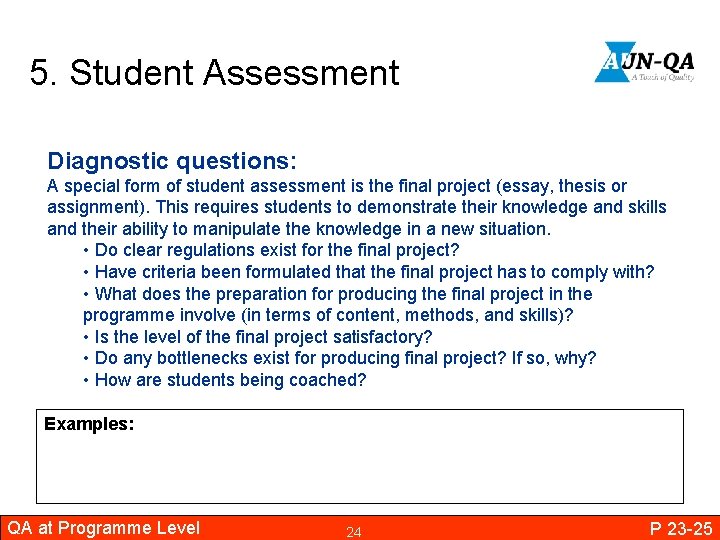 5. Student Assessment Diagnostic questions: A special form of student assessment is the final