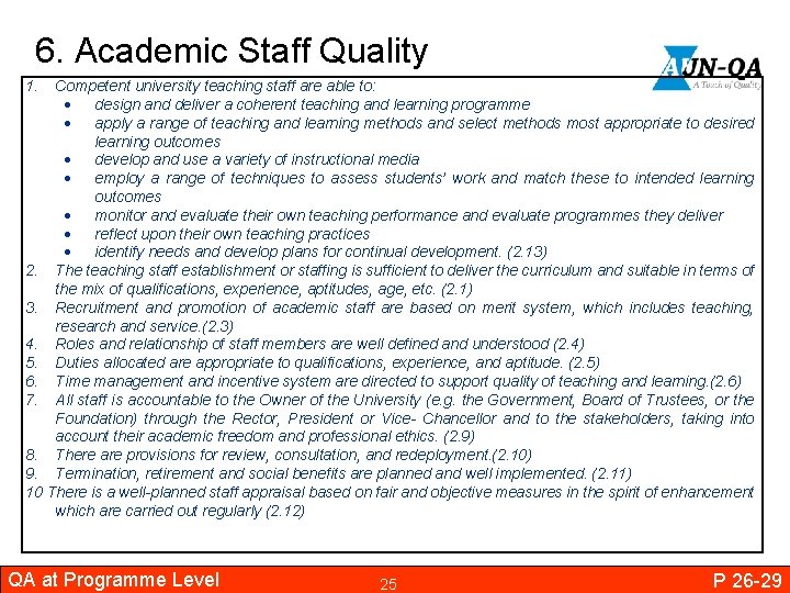 6. Academic Staff Quality 1. Competent university teaching staff are able to: design and