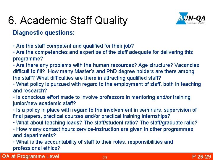 6. Academic Staff Quality Diagnostic questions: • Are the staff competent and qualified for