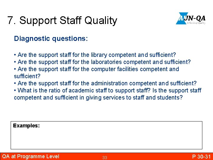 7. Support Staff Quality Diagnostic questions: • Are the support staff for the library