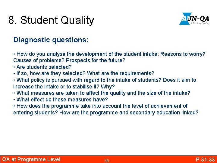 8. Student Quality Diagnostic questions: • How do you analyse the development of the