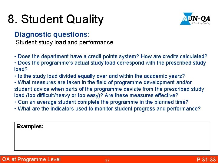 8. Student Quality Diagnostic questions: Student study load and performance • Does the department