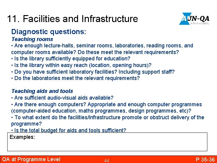 11. Facilities and Infrastructure Diagnostic questions: Teaching rooms • Are enough lecture-halls, seminar rooms,