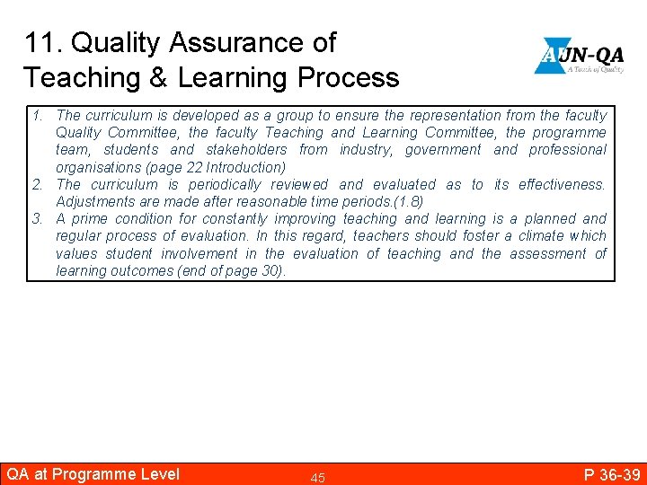 11. Quality Assurance of Teaching & Learning Process 1. The curriculum is developed as