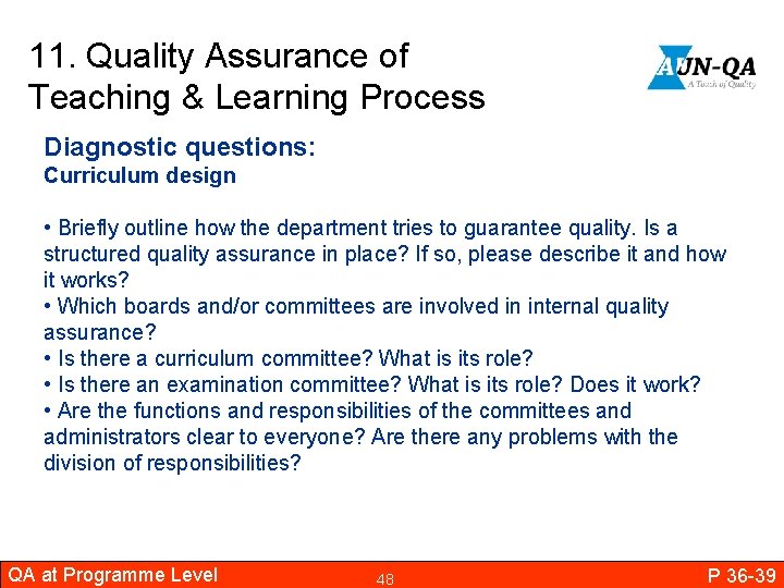 11. Quality Assurance of Teaching & Learning Process Diagnostic questions: Curriculum design • Briefly