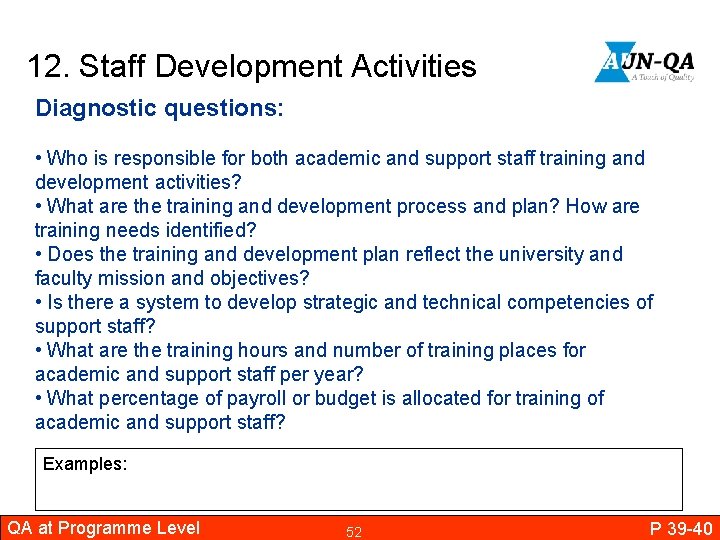 12. Staff Development Activities Diagnostic questions: • Who is responsible for both academic and