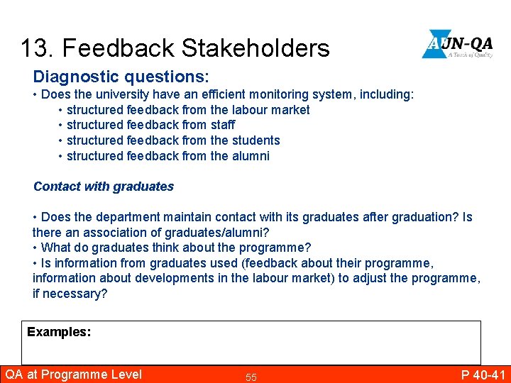 13. Feedback Stakeholders Diagnostic questions: • Does the university have an efficient monitoring system,