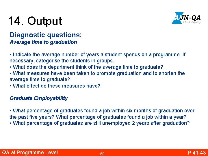 14. Output Diagnostic questions: Average time to graduation • Indicate the average number of